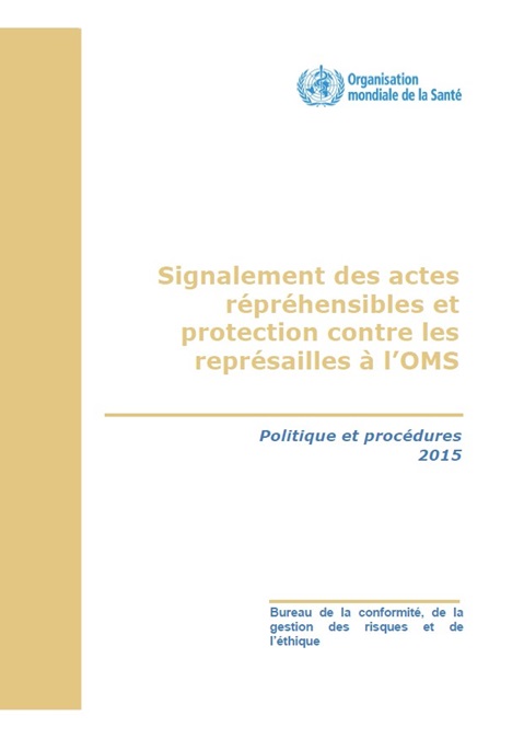Signalement des actes répréhensibles et protection contre les représailles à l’OMS