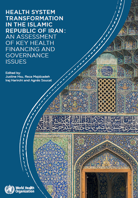 Health systems transformation in the Islamic Republic of Iran: an assessment of key health financing and governance issues