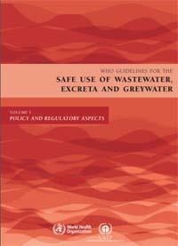 Guidelines for the safe use of wastewater, excreta and greywater -  Volume 1